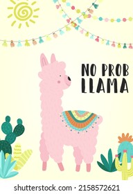 Vector illustration of a hand-drawn pink alpaca in national South American clothing with decorations, cacti, sun, inscription No prob llama. Image for children, textiles, clothing, cards, invitation.