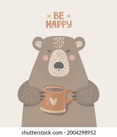 Vector illustration in hand-drawn style and handwritten lettering. Bear with cup of hot drink. Peaceful mood and cozy atmosphere. The inscription "be happy". Design for print, postcard, poster, banner