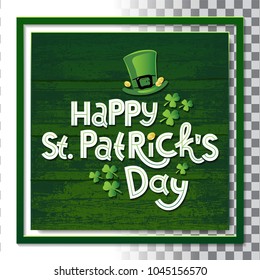 Vector illustration. Hand-drawn text Happy St. Patrick's Day on green wooden background with drawn shamrock and hat. 
For Irish celebration design . For printing posters, banners, flyers.