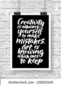 Vector illustration with hand-drawn words on brick background. "Creativity is allowing yourself to make mistakes. Art is knowing which ones to keep" poster or postcard. 