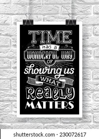 Vector illustration with hand-drawn words on brick background. "Time has a wonderful way of showing us what really matters" poster or postcard. Calligraphic and typographic inscription