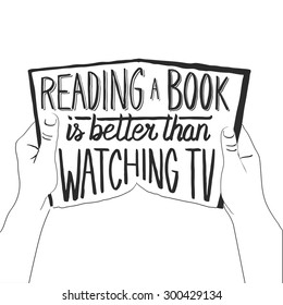 Vector illustration with hand-drawn words. Reading a book is better than watching TV poster or postcard. Calligraphic  inscription. Brush Script Calligraphy. Handwritten hand lettered word.