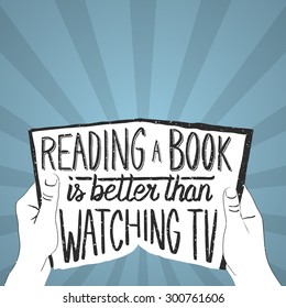 Vector illustration with hand-drawn words. Reading a book is better than watching TV poster or postcard. Calligraphic  inscription. Brush Script Calligraphy. Handwritten hand lettered word.