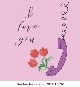 Vector illustration with handle handset and flowers from the handset. Inscription i love you. Romantic background.