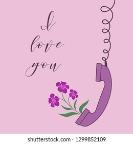 Vector illustration with handle handset and flowers from the handset. Inscription i love you. Romantic background.