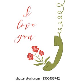 Vector illustration with handle handset and flowers from the handset. Inscription i love you. Romantic background.