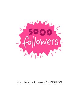 Vector illustration with hand-lettering phrase - 5000 followers - design template for post or banner for social media networks - greeting and achievement of number of subscribers