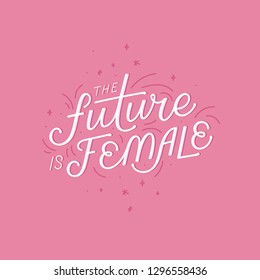 Vector illustration with hand-lettering phrase -future is female - stylish print for poster or t-shirt - feminism quote and woman motivational slogan - international women's day phrase