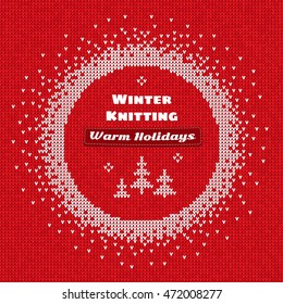 Vector illustration  Handmade knitted seamless abstract background red pattern with white round frame and text: Winter knitting, Warm holidays