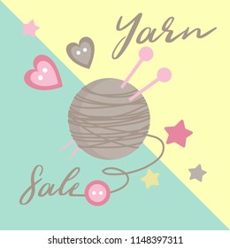 Vector illustration for handmade with Yarn Sale text. Sewing and knitting stuff. Set for needlework. Logo elements for handmade, craft, atelier. Cute yarn ball with hearts and stars. Sale banner