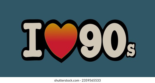 Vector illustration handrawn I Love 90s retro style. for Tshirt and multy purposes