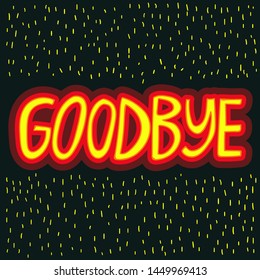 Vector illustration with a handrawn text "Goodbye".