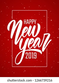 Vector illustration. Handwritten brush lettering of Happy New Year 2019 in frame on red snowflakes background.