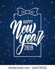 Vector illustration. Handwritten brush lettering of Happy New Year 2019 in gift box frame on blue snowflakes background.