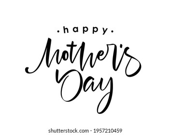 Vector illustration: Handwritten  brush lettering composition of Happy Mother's Day on white background.