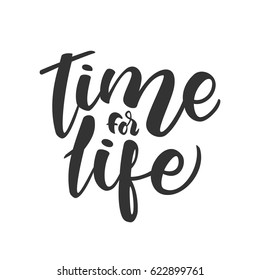 Vector illustration: Handwritten brush lettering of Time for Life isolated on white background.