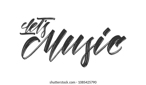 Vector illustration: Handwritten brush  type lettering of Let's Music on white background