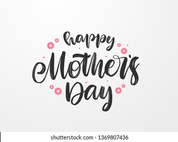 Vector illustration: Handwritten brush  type lettering composition of Happy Mother's Day with flowers on paper background.