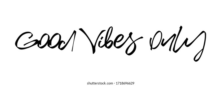 Vector illustration: Handwritten brush type lettering  of Good Vibes Only on white background