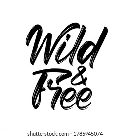 Vector illustration: Handwritten brush type lettering of Wild and Free