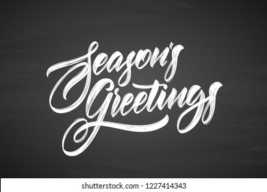 Vector illustration. Handwritten calligraphic brush txtured lettering of Seasons Greetings on chalkboard background. 