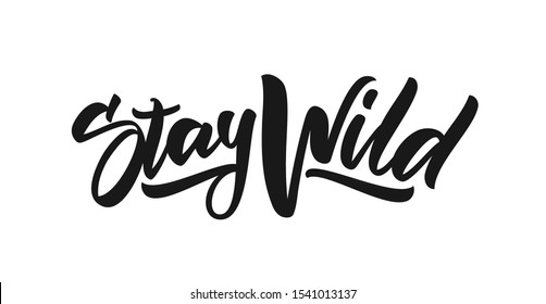 Vector illustration: Handwritten calligraphic brush lettering of Stay Wild