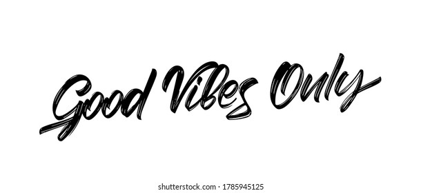 Vector illustration: Handwritten calligraphic brush type lettering of Good Vibes Only on white background