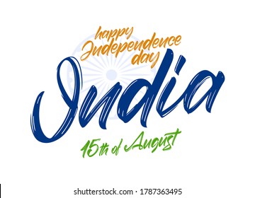 Vector illustration: Handwritten calligraphic brush lettering  of Happy Independence Day India. 15 th of August. 