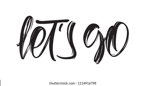 Vector illustration. Handwritten calligraphic lettering of Let's Go on white background.