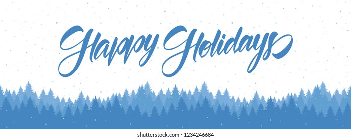 Vector illustration: Handwritten elegant calligraphic brush lettering of Happy Holidays with snowy pine forest. 