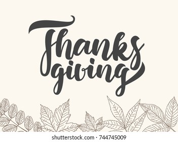 Vector illustration: Handwritten elegant lettering of Thanksgiving with hand drawn autumn leaves.