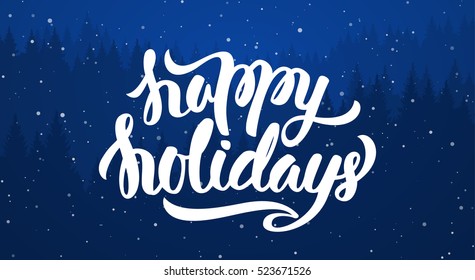 Vector illustration: Handwritten elegant modern brush lettering of Happy Holidays on blue forest background. 