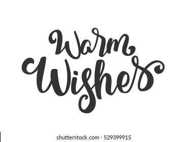 Vector illustration: Handwritten elegant modern brush lettering of Warm Wishes isolated on white background. 