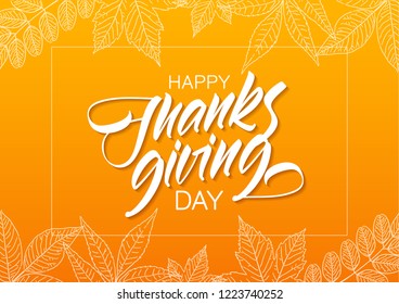 Vector illustration: Handwritten elegant type lettering of Happy Thanksgiving Day with hand drawn autumn leaves on orange background.