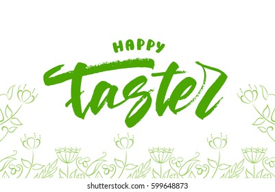 Vector illustration. Handwritten green grunge modern brush lettering of Happy Easter with Hand drawn flowers sketch. 