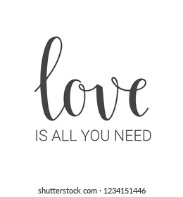 Vector illustration. Handwritten lettering of Is All You Need. Objects isolated on white background.