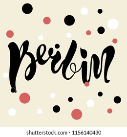 Vector illustration of handwritten lettering "Berlin" to t-shirt design, postcards, logos, banner, poster or textile.