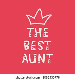 Vector illustration. Handwritten lettering of The Best Aunt. Objects isolated on red background.