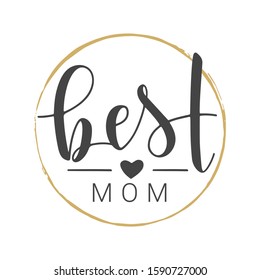 Vector Illustration. Handwritten Lettering of Best Mom. Template for Banner, Greeting Card, Postcard, Invitation, Party, Poster, Sticker, Print or Web Product. Objects Isolated on White Background.