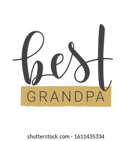 Vector Illustration. Handwritten Lettering of Best Grandpa. Template for Greeting Card, Postcard, Invitation, Party, Poster, Sticker, Print or Web Product. Objects Isolated on White Background.