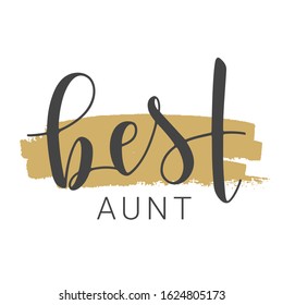 Vector Illustration. Handwritten Lettering of Best Aunt. Template for Banner, Greeting Card, Postcard, Invitation, Party, Poster, Print or Web Product. Objects Isolated on White Background.