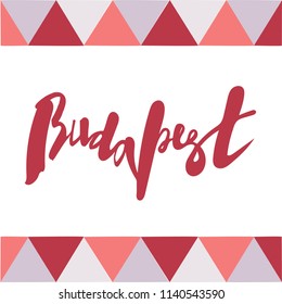 Vector illustration of handwritten lettering "Budapest" to t-shirt design, postcards, logos, banner, poster or textile.