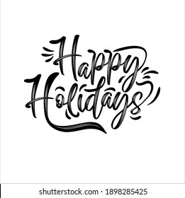 Vector illustration, handwritten, lettering, calligraphic, handwritten happy holidays