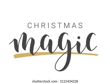Vector Illustration. Handwritten Lettering of Christmas Magic. Template for Banner, Greeting Card, Postcard, Invitation, Party, Poster or Sticker. Objects Isolated on White Background.