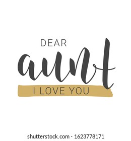 Vector Illustration. Handwritten Lettering of Dear Aunt I Love You. Template for Banner, Greeting Card, Postcard, Invitation, Party, Poster, Print or Web Product. Objects Isolated on White Background.