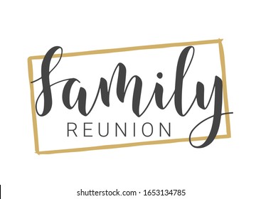 Vector Illustration. Handwritten Lettering of Family Reunion. Template for Banner, Greeting Card, Postcard, Invitation, Party, Poster, Print or Web Product. Objects Isolated on White Background.