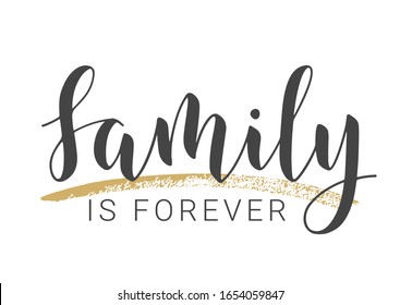 Vector Illustration. Handwritten Lettering of Family Is Forever. Template for Banner, Greeting Card, Postcard, Invitation, Party, Poster, Print or Web Product. Objects Isolated on White Background.