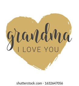 Vector Illustration. Handwritten Lettering of Grandma I Love You. Template for Greeting Card, Postcard, Invitation, Party, Poster, Print or Web Product. Objects Isolated on White Background.