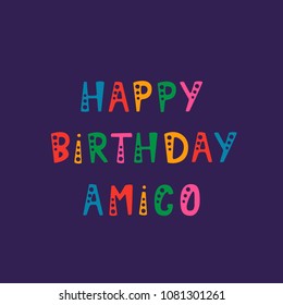 Vector illustration. Handwritten lettering of Happy Birthday Amigo. Objects isolated on purple background.