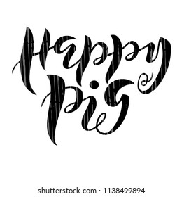 Vector illustration of handwritten lettering "happy pig" to t-shirt design, postcards, logos, banner, poster or textile.